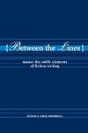 Between the Lines: Master the Subtle Elements of Fiction Writing