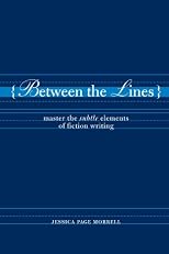 Between the Lines: Master the Subtle Elements of Fiction Writing