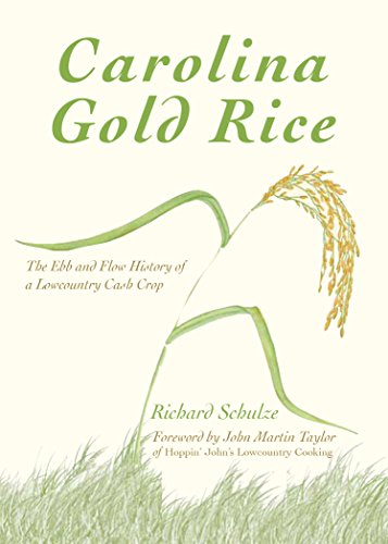 Carolina Gold Rice: The Ebb and Flow History of a Lowcountry Cash Crop (American Palate)