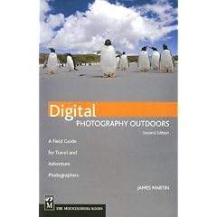 Digital Photography Outdoors: A Field Guide for Travel and Adventure Photographers [DIGITAL PHOTOGRAPHY OUTDOOR-2E]