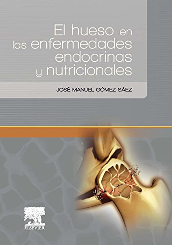 El hueso en las enfermedades endocrinas y nutricionales (Spanish Edition)
