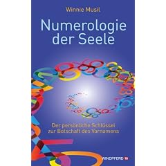 Numerologie der Seele - Der pers�nliche Schl�ssel zur Botschaft des Vornamens