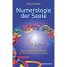 Numerologie der Seele - Der pers�nliche Schl�ssel zur Botschaft des Vornamens