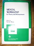 Mental workload : its theory and measurement