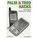 Palm and Treo Hacks: Tips & Tools for Mastering Your Handheld