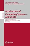 Architecture of computing systems - ARCS 2014 : 27th international conference, Lübeck, Germany, February 25-28, 2014, proceedings