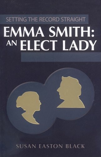 Emma Smith: An Elect Lady (Setting the Record Straight) under Mormonism in The Books Store