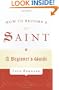 How to Become a Saint: A Beginner's Guide
