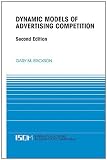 Dynamic Models of Advertising Competition (International Series in Quantitative Marketing)