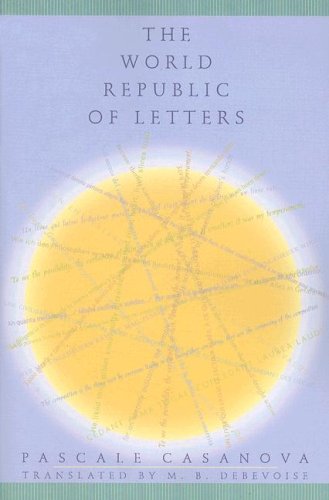 The World Republic of Letters (Convergences: Inventories of the Present)