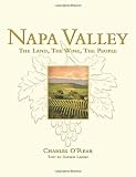 Napa Valley: The Land, The Wine, The People