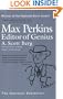 Max Perkins: Editor of Genius