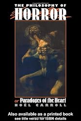 The Philosophy of Horror: Or, Paradoxes of the Heart