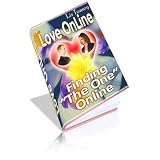 LOVE ONLINE -  Secrets Of Finding Your 'ONE And ONLY' With Online Dating!   AAA+++