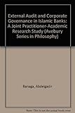 External audit and corporate governance in Islamic banks : a joint practitioner-academic research study
