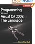 Programming Microsoft� Visual C#� 2008: The Language