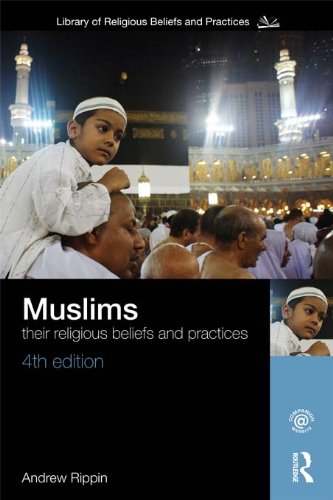 Muslims: Their Religious Beliefs and Practices (Library of Religious Beliefs and Practices)