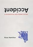 Accident: A Philosophical and Literary History