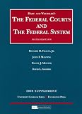 The Federal Courts and The Federal System, 2008 Supplement (University Casebook)