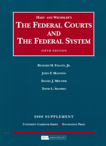 The Federal Courts and The Federal System, 2008 Supplement (University Casebook)