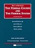 The Federal Courts and The Federal System, 2008 Supplement (University Casebook)