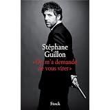 On m'a demand� de vous virerpar St�phane Guillon