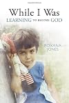 WHILE I WAS LEARNING TO BECOME GOD