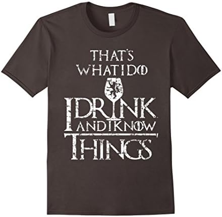 Men's That What I Do I Drink And I Know Things Men T-shirt XL Asphalt