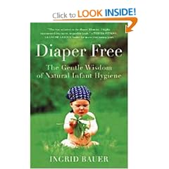Diaper Free: The Gentle Wisdom of Natural Infant Hygiene