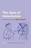 The ages of voluntarism : how we got to the big society