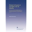 Histoire du Canada, de Son �glise Et de Ses Missions,: Depuis la D�couverte de l'Am�rique Jusqu'� Nos Jours, �crite Sur... by Brasseur de Bourbourg