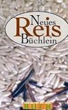 Neues Reisbüchlein. Herzhafte und süsse Rezepte