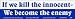 If we kill the innocent- We become the enemy. - Magnetic Bumper Sticker