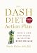 Books : The DASH Diet Action Plan: Proven to Boost Weight Loss and Improve Health [Hardcover]