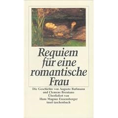 Requiem f�r eine romantische Frau: Die Geschichte von Auguste Bu�mann und Clemens Brentano (insel taschenbuch)