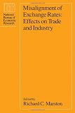 Misalignment of Exchange Rates: Effects on Trade and Industry (National Bureau of Economic Research Project Report)