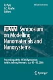 IUTAM Symposium on Modelling Nanomaterials and Nanosystems: Proceedings of the IUTAM Symposium held in Aalborg, Denmark, 19-22 May, 2008 (IUTAM Bookseries (closed))
