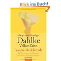 Frauen - Heil - Kunde: Be-Deutung und Chancen weiblicher Krankheitsbilder