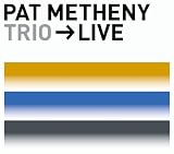 Pat Metheny Group Trio-Live