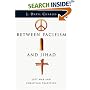 Between Pacifism And Jihad: Just War And Christian Tradition