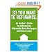 So You Want to Refinance: An Insiders Guide to Refinancing Adjustable Rate Mortgages and Home Loans