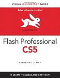 Flash Professional CS5 for Windows and Macintosh: Visual QuickStart Guide