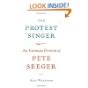 The Protest Singer: An Intimate Portrait of Pete Seeger