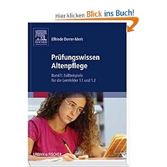Pr�fungswissen Altenpflege Bd.1-4 Paket: Pr�fungswissen Altenpflege Band 1. Fallbeispiele f�r die Lernfelder 1.1 und 1.2