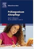 Pr&uuml;fungswissen Altenpflege Bd.1-4 Paket: Pr&uuml;fungswissen Altenpflege Band 1 - Fallbeispiele f&uuml;r die Lernfelder 1.1 und 1.2 - Elfriede Derrer Merk