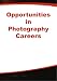 Opportunities in Photography Careers (Opportunities InSeries)