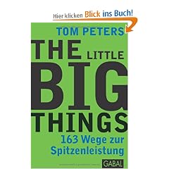 The Little Big Things: 163 Wege zur Spitzenleistung