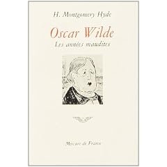 Oscar Wilde. Les ann�es maudites