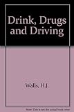 Drink, drugs and driving