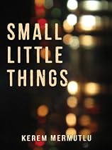 Click to Download Free Kindle Book -> Small Little Things